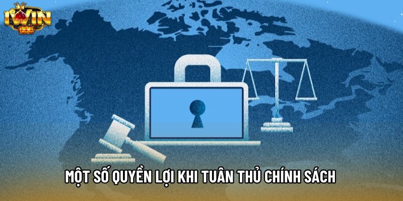 Một số quyền lợi khi tuân thủ chính sách Một số quyền lợi khi tuân thủ chính sách