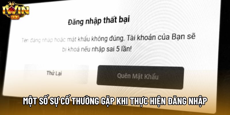 Một số sự cố thường gặp khi thực hiện đăng nhập Một số sự cố thường gặp khi thực hiện đăng nhập